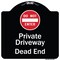 Signmission Designer Series-Private Driveway Dead End With Do Not Enter Symbol, 18" H, BW-1818-9925 A-DES-BW-1818-9925 - alternate 1